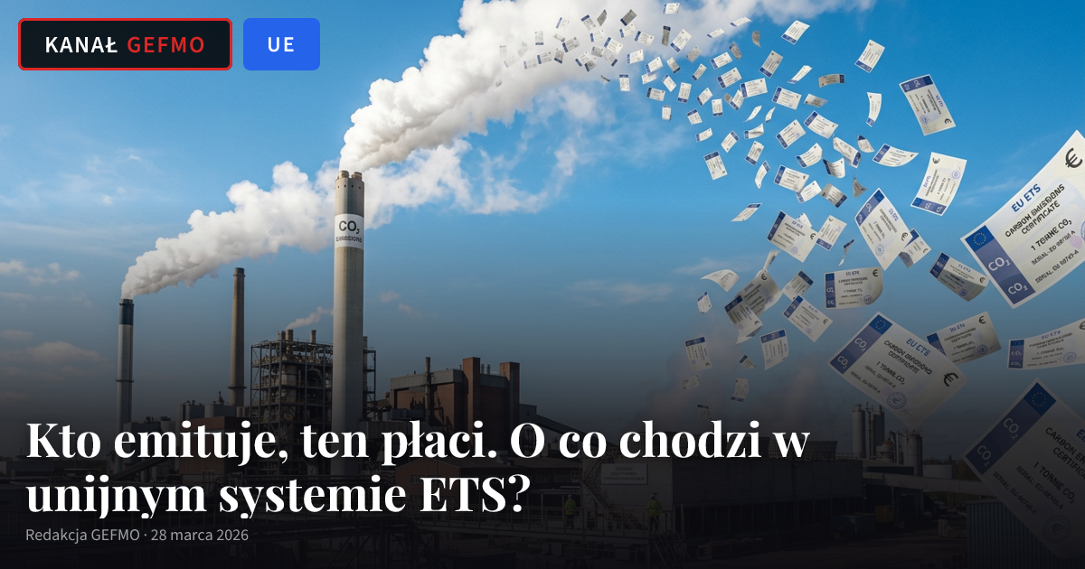 Kto emituje, ten płaci. O co chodzi w unijnym systemie ETS?
