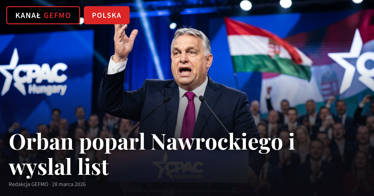 Orban poparl Nawrockiego i wyslal list