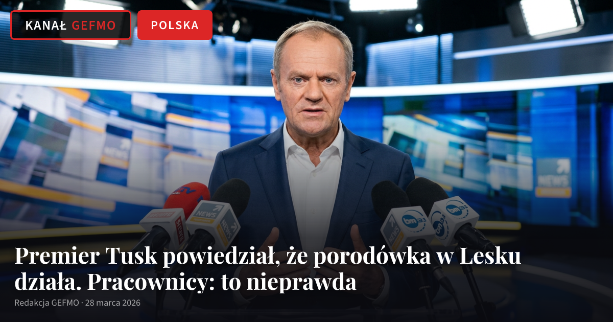Premier Tusk powiedział, że porodówka w Lesku działa. Pracownicy: to nieprawda